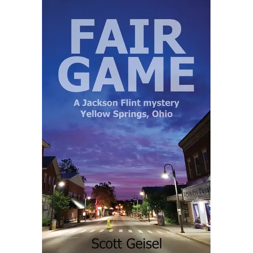 Fair Game: A Jackson Flint mystery, Yellow Springs, Ohio - Paperback