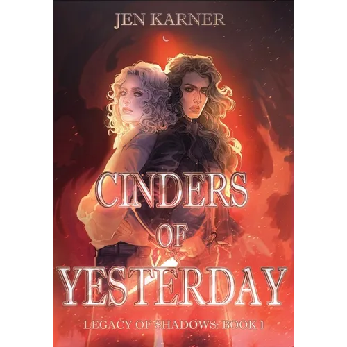 Cinders of Yesterday: Legacy of Shadows #1 - Hardcover