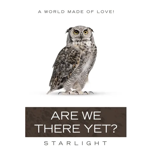 Are We There Yet?: A World Made of Love! - Paperback