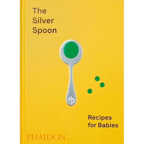 The Silver Spoon: Recipes for Babies - Hardcover