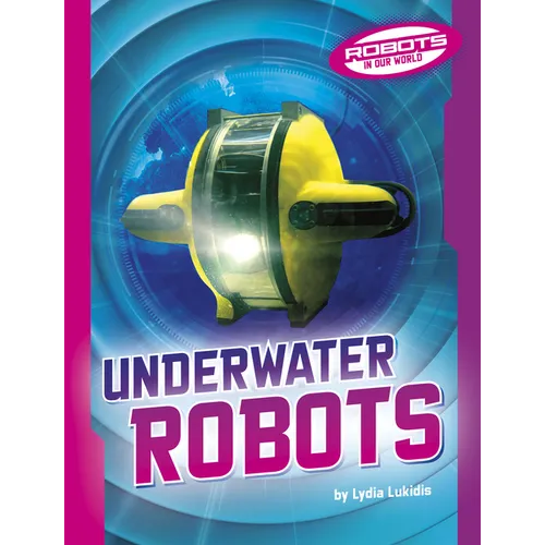 Underwater Robots - Library Binding