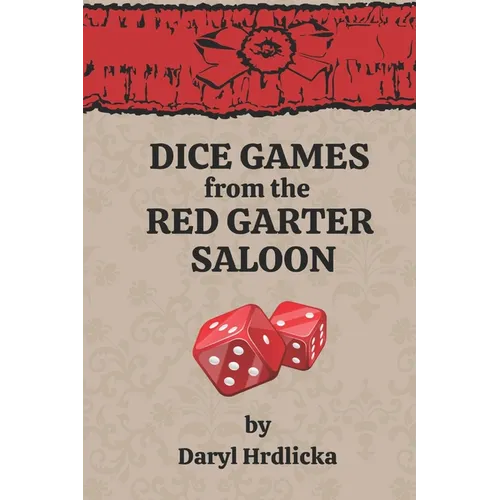 Dice Games from the Red Garter Saloon - Paperback