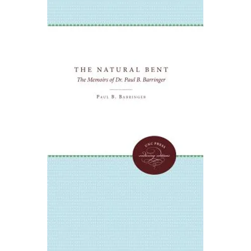 The Natural Bent: The Memoirs of Dr. Paul B. Barringer - Paperback