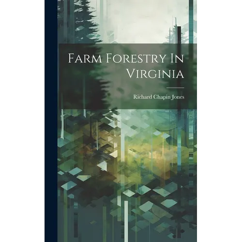 Farm Forestry In Virginia - Hardcover