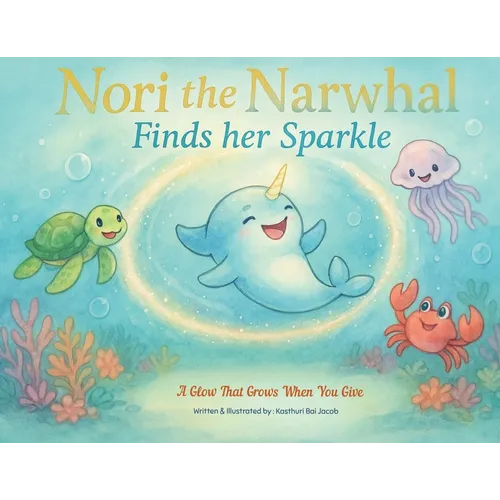 Nori the Narwhal, Finds her Sparkle - Paperback