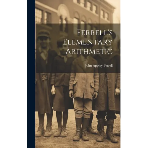 Ferrell's Elementary Arithmetic - Hardcover