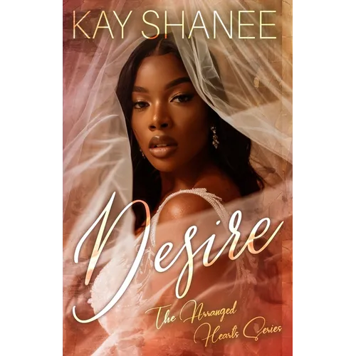 Desire: The Arranged Hearts Series - Paperback
