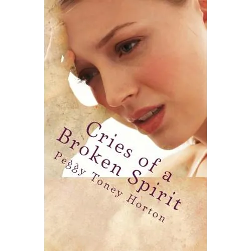 Cries of a Broken Spirit - Paperback