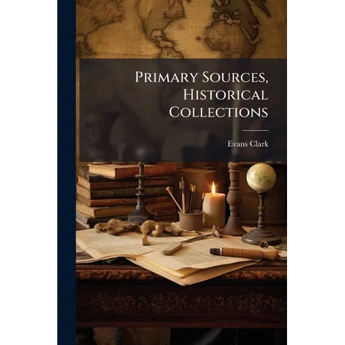 Primary Sources, Historical Collections - Paperback