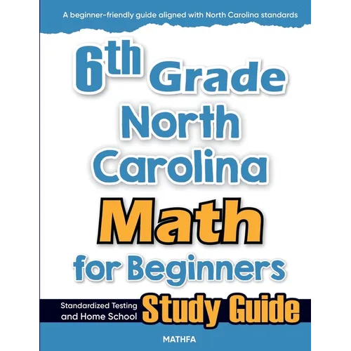 6th Grade North Carolina Math for Beginners: Standardized Testing and Home School Study Guide - Paperback