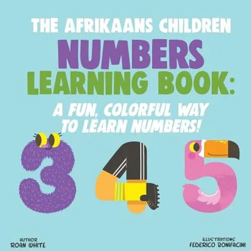 The Afrikaans Children Numbers Learning Book: A Fun, Colorful Way to Learn Numbers! - Paperback