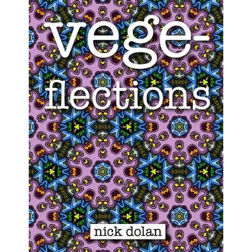 Vegeflections: An Unconvential Coloring Book of Extraterrestrial Tesselations - Paperback