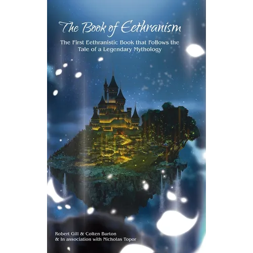 The Book of Eethranism: The First Eethranistic Book that Follows the Tale of a Legendary Mythology - Hardcover