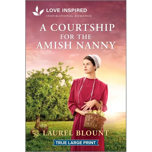 A Courtship for the Amish Nanny: An Uplifting Inspirational Romance - Paperback