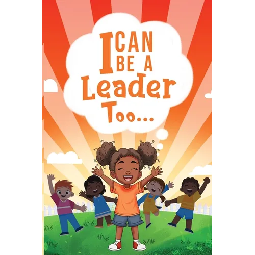 I Can be a Leader Too.. - Paperback