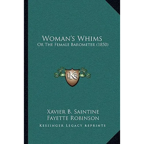 Woman's Whims: Or The Female Barometer (1850) - Paperback