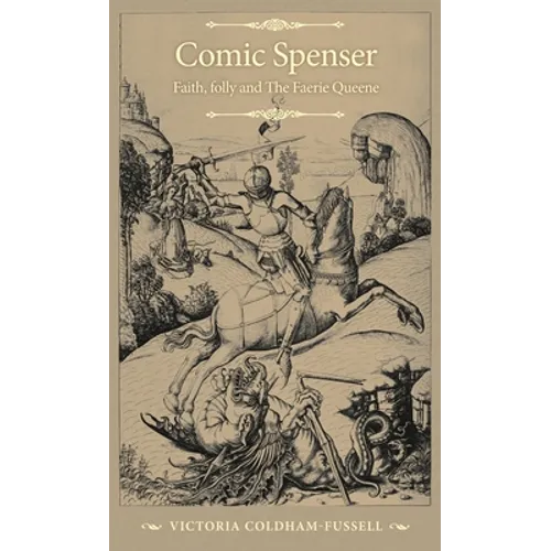 Comic Spenser: Faith, Folly, and the Faerie Queene - Paperback