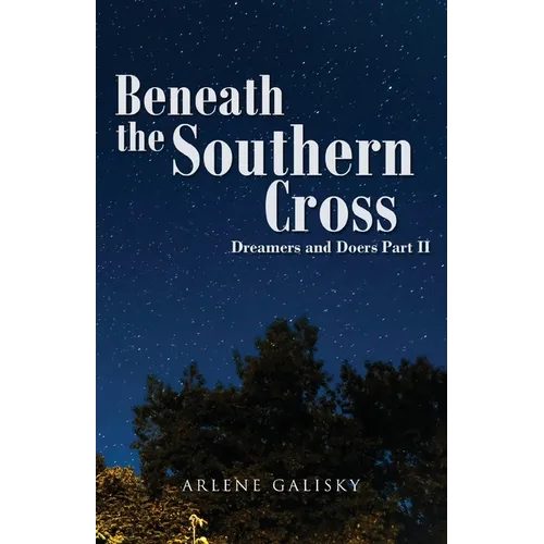 Beneath the Southern Cross, Dreamers and Doers Part II - Paperback