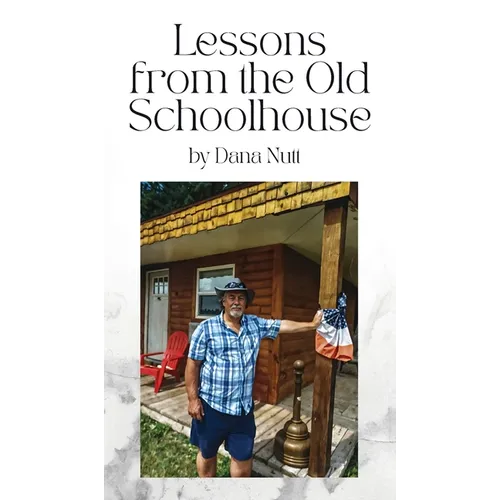 Lessons from the Old Schoolhouse - Hardcover