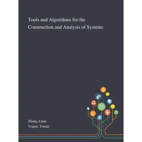 Tools and Algorithms for the Construction and Analysis of Systems - Hardcover
