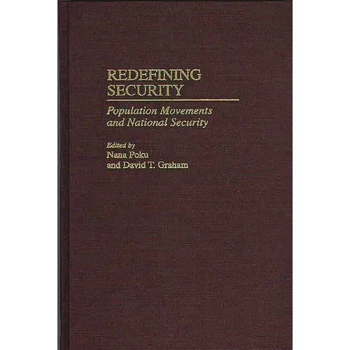 Redefining Security: Population Movements and National Security - Hardcover