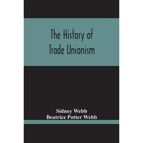 The History Of Trade Unionism - Paperback