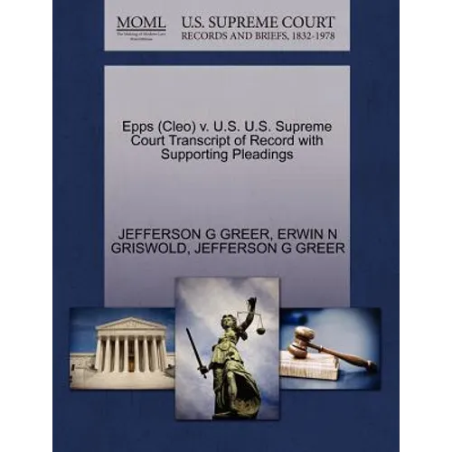 Epps (Cleo) V. U.S. U.S. Supreme Court Transcript of Record with Supporting Pleadings - Paperback