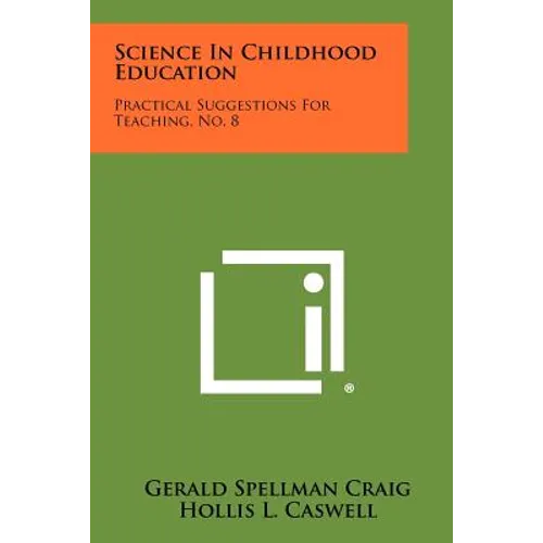 Science in Childhood Education: Practical Suggestions for Teaching, No. 8 - Paperback