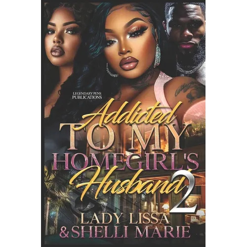 Addicted to My Homegirl's Husband 2 - Paperback