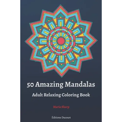 50 Amazing Mandalas Adult Relaxing Coloring Book - Paperback