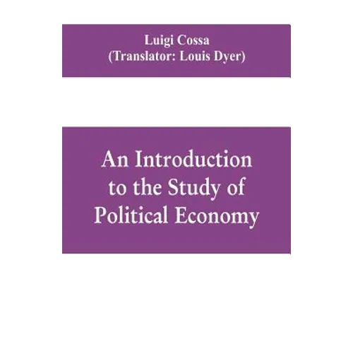 An introduction to the study of political economy - Paperback