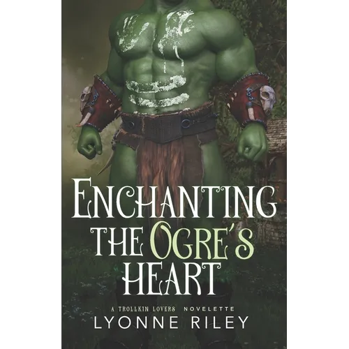 Enchanting the Ogre's Heart - Paperback