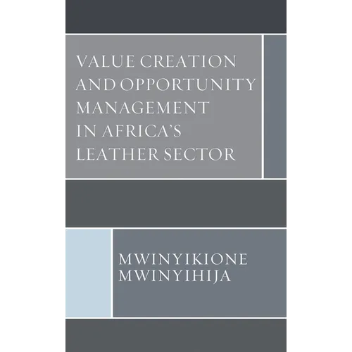 Value Creation and Opportunity Management in Africa's Leather Sector - Hardcover