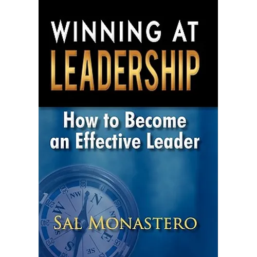 Winning at Leadership: How to Become an Effective Leader - Hardcover