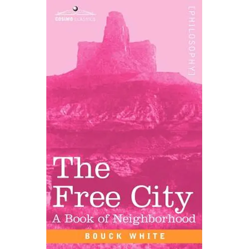 The Free City: A Book of Neighborhood - Paperback