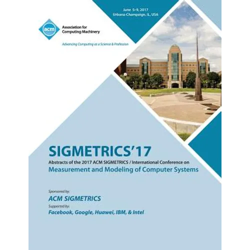 Sigmetrics '17: ACM SIGMETRICS / International Conference on Measurement and Modeling of Computer Systems
