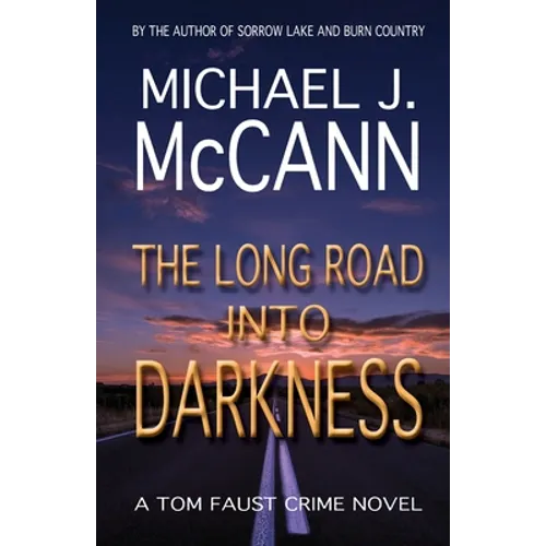 The Long Road Into Darkness: A Tom Faust Crime Novel - Paperback
