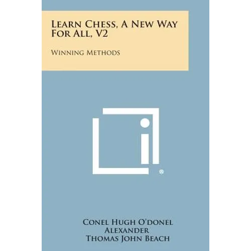 Learn Chess, A New Way For All, V2: Winning Methods - Paperback