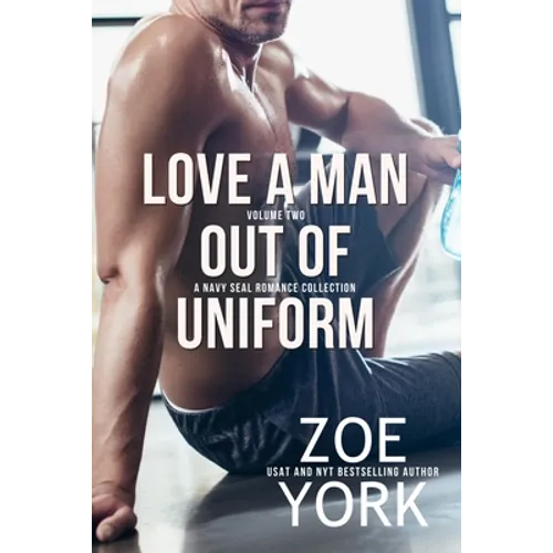 Love a Man Out of Uniform, Volume Two: A Navy SEAL Romance Collection - Paperback
