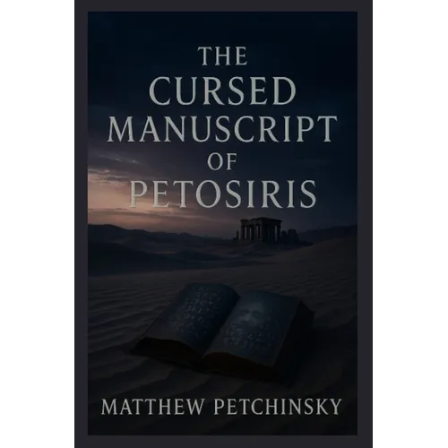 The Cursed Manuscript of Petosiris - Paperback