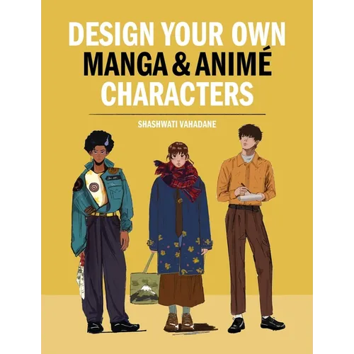 Design Your Own Manga & Anime Characters - Paperback