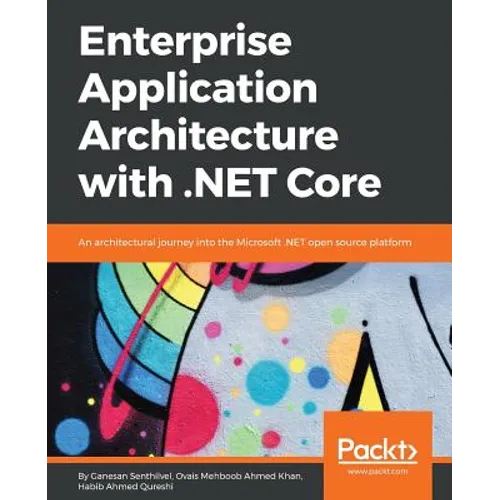 Enterprise Application Architecture with .NET Core - Paperback