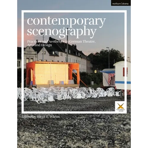 Contemporary Scenography: Practices and Aesthetics in German Theatre, Arts and Design - Paperback