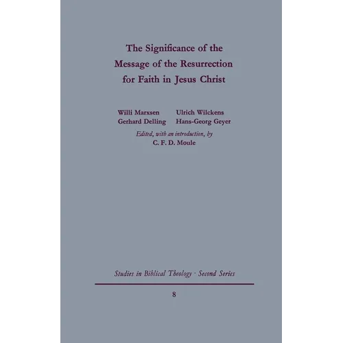 The Signgificance of the Message of the Resurrection for Faith in Jesus Christ - Paperback
