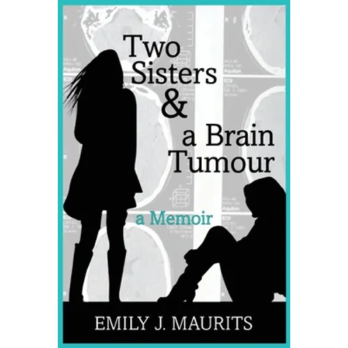 Two Sisters and a Brain Tumour - Paperback