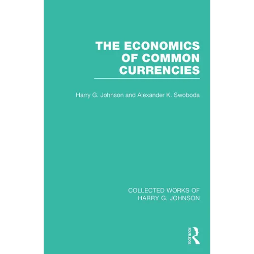 The Economics of Common Currencies: Proceedings of the Madrid Conference on Optimum Currency Areas - Paperback