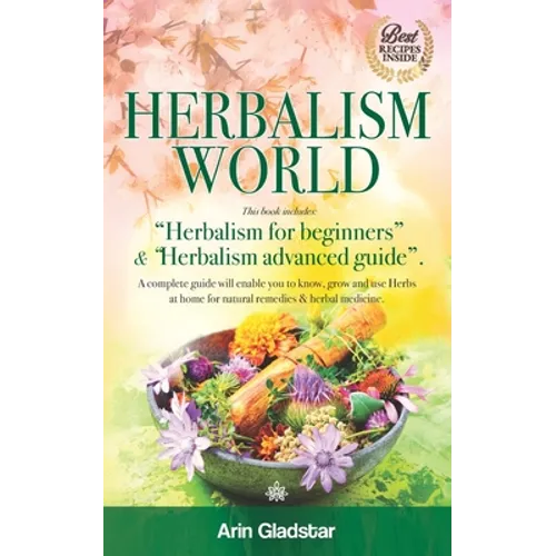Herbalism World: This book includes: 