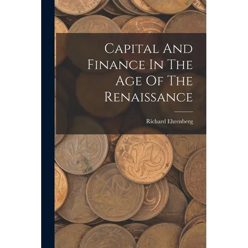 Capital And Finance In The Age Of The Renaissance - Paperback