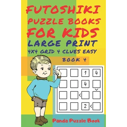 Futoshiki Puzzle Books For kids - Large Print 4 x 4 Grid - 4 clues - Easy - Book 4: Mind Games For Kids - Logic Games For Kids - Puzzle Book For Kids - Paperback