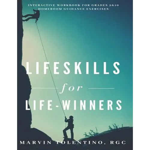 Lifeskills for Life-winners: Interactive Workbook for Grades 9 & 10 Homeroom Guidance Exercises - Paperback